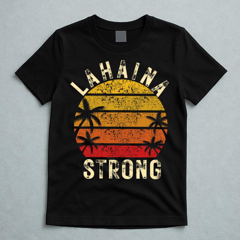 LAHAINA Strong Palm Trees Sunset Lahaina Hawaii T-Shirt