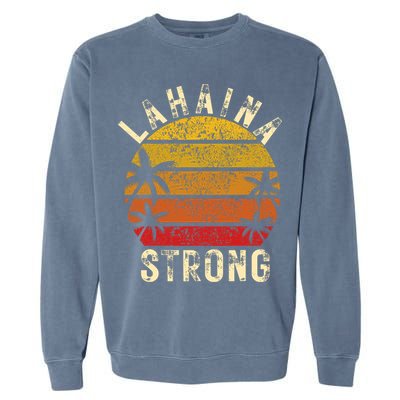 LAHAINA Strong Palm Trees Sunset Lahaina Hawaii Garment-Dyed Sweatshirt