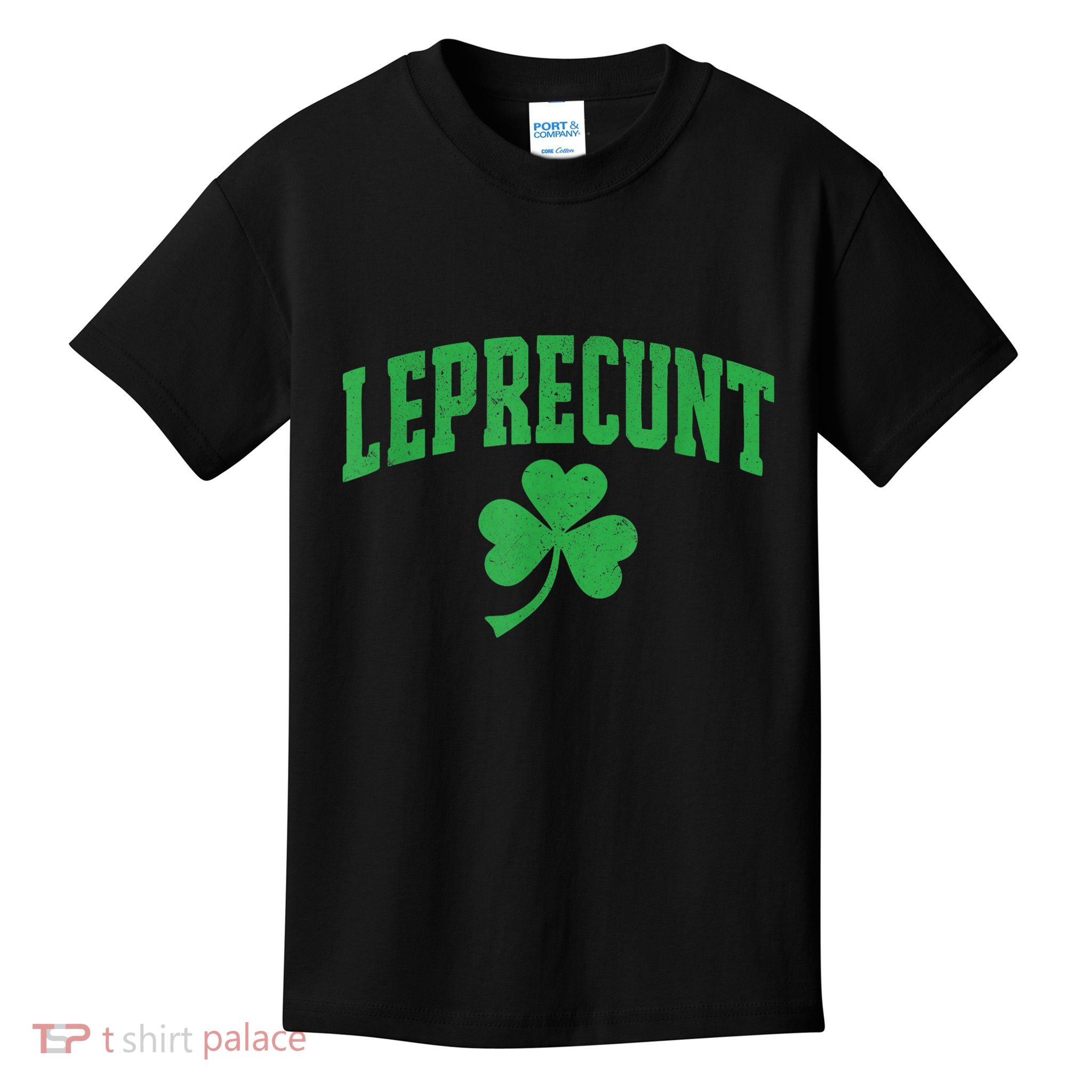 Leprecunt St Patricks Day Women's Leprecunt Irish Shamrock Kids T-Shirt