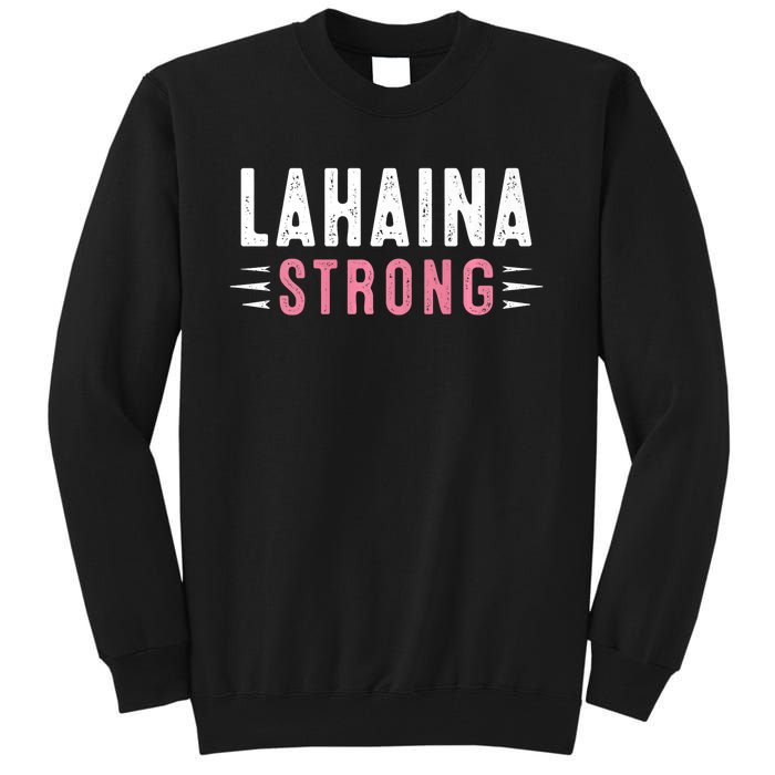 Lahaina Strong Pray For Maui Tall Sweatshirt