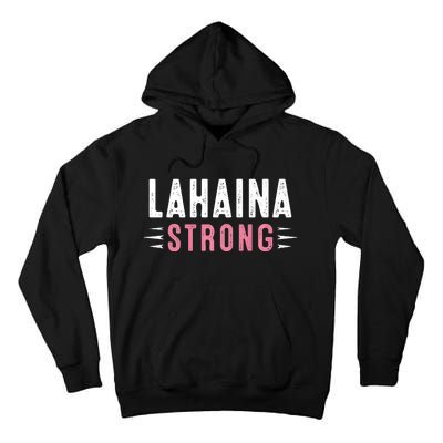 Lahaina Strong Pray For Maui Tall Hoodie