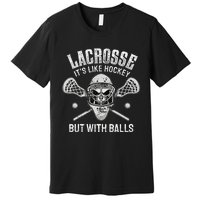 Lacrosse Saying Player Team Trainer Lacrosse Ball Premium T-Shirt