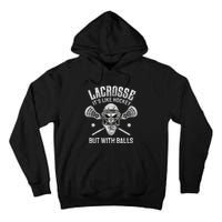 Lacrosse Saying Player Team Trainer Lacrosse Ball Tall Hoodie