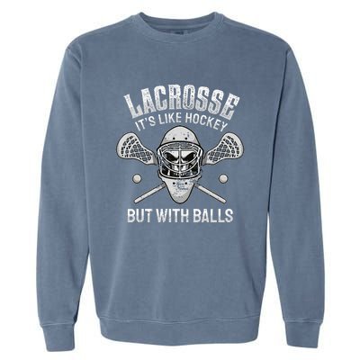 Lacrosse Saying Player Team Trainer Lacrosse Ball Garment-Dyed Sweatshirt