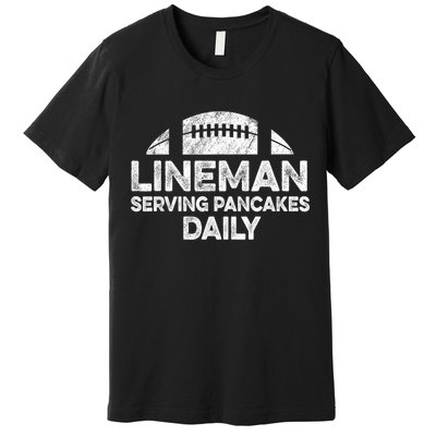 Lineman Serving Pancakes Daily Football Offensive Lineman Premium T-Shirt