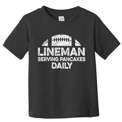 Lineman Serving Pancakes Daily Football Offensive Lineman Toddler T-Shirt