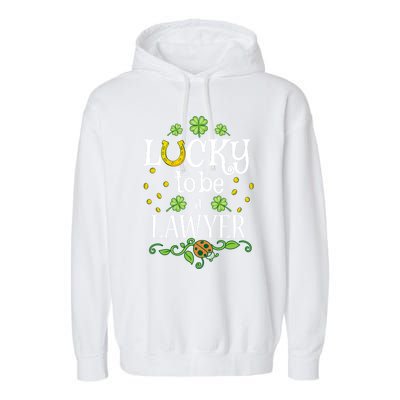 Lawyer St Patrick's Day Lucky To Be A Lawyer Gift Garment-Dyed Fleece Hoodie