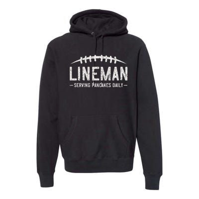 Lineman Serving Pancakes Daily Funny Vintage Football Premium Hoodie