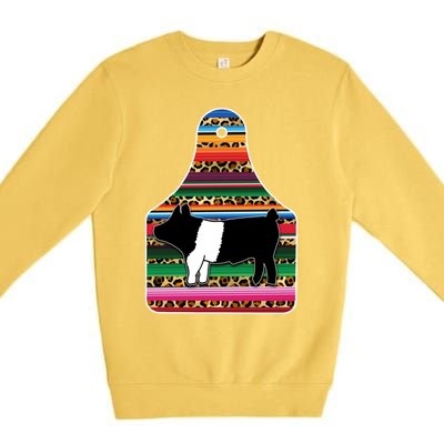 Livestock Show Pig Cheetah Serape Ear Tag Hamp Swine Gift Premium Crewneck Sweatshirt