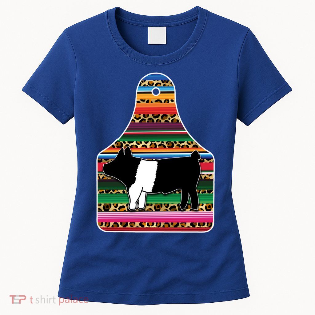 Livestock Show Pig Cheetah Serape Ear Tag Hamp Swine Gift Womens T-Shirt