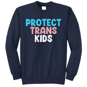 Lgbt Support Protect Transg  Lgbt Pride Tall Sweatshirt