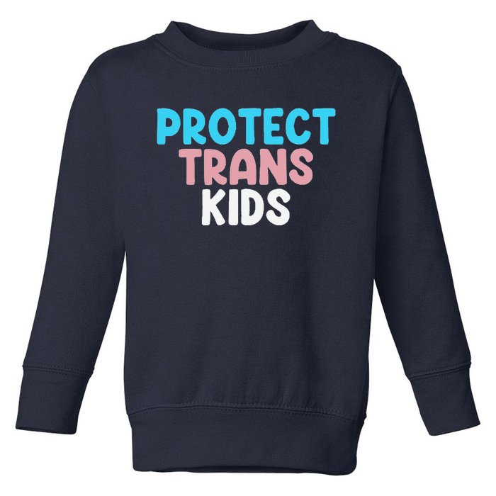 Lgbt Support Protect Transg  Lgbt Pride Toddler Sweatshirt