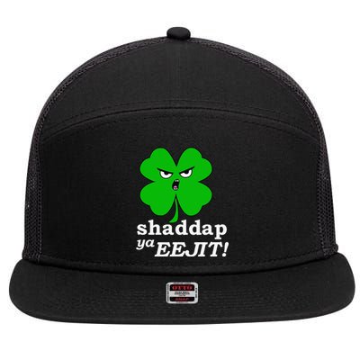 Lucky Saint Patrick's Day Shaddap Ya Eejit Shamrock 7 Panel Mesh Trucker Snapback Hat