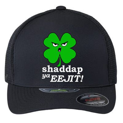 Lucky Saint Patrick's Day Shaddap Ya Eejit Shamrock Flexfit Unipanel Trucker Cap