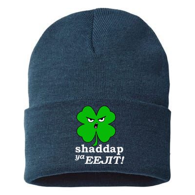 Lucky Saint Patrick's Day Shaddap Ya Eejit Shamrock Sustainable Knit Beanie