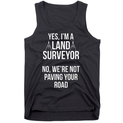 Land Surveying Pave Road Funny Surveyor Gifts Tank Top