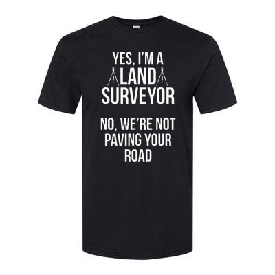 Land Surveying Pave Road Funny Surveyor Gifts Softstyle® CVC T-Shirt