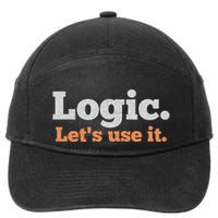 Logic Sarcastic Quote For Voters Mathematicians And Thinkers 7-Panel Snapback Hat