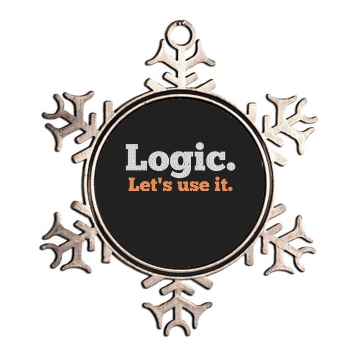 Logic Sarcastic Quote For Voters Mathematicians And Thinkers Metallic Star Ornament