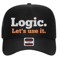 Logic Sarcastic Quote For Voters Mathematicians And Thinkers Trucker Hat