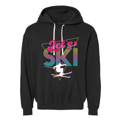 LetS Ski Retro 80s Skiing Party Outfit 90s Skier Costume Garment-Dyed Fleece Hoodie