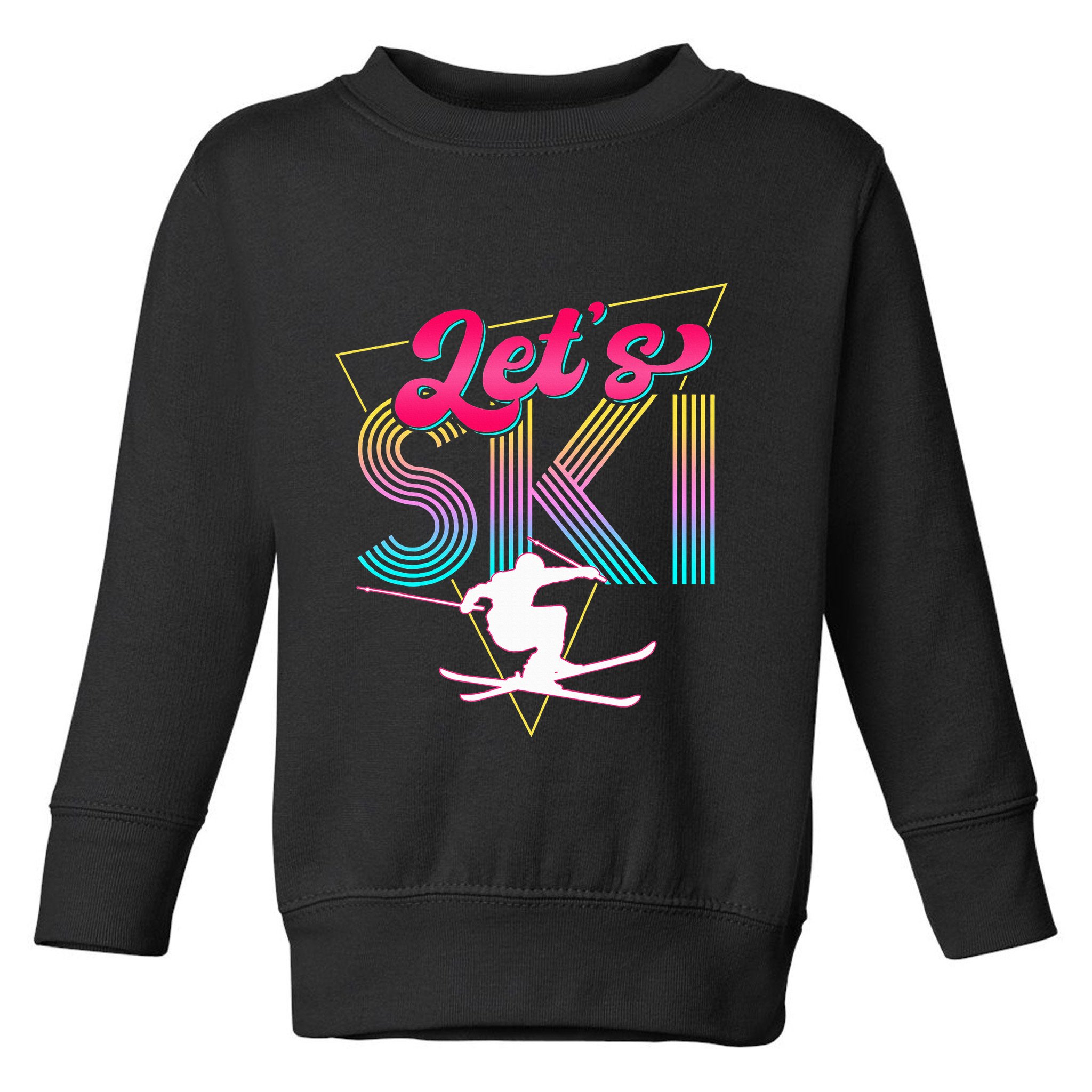 LetS Ski Retro 80s Skiing Party Outfit 90s Skier Costume Toddler Sweatshirt
