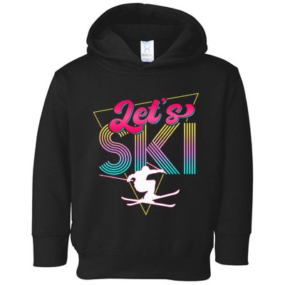 LetS Ski Retro 80s Skiing Party Outfit 90s Skier Costume Toddler Hoodie