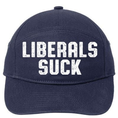 Liberals Suck Republican Conservatives 7-Panel Snapback Hat