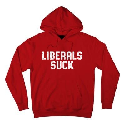 Liberals Suck Republican Conservatives Tall Hoodie