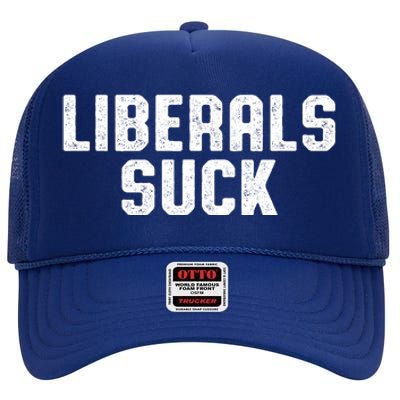 Liberals Suck Republican Conservatives High Crown Mesh Back Trucker Hat