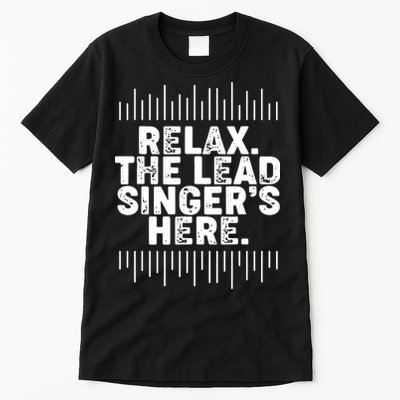 Lead Singer Relax Funny Singer Singing Gift Idea Tall T-Shirt