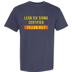 LEAN SIX SIGMA CERTIFIED YELLOW BELT Garment-Dyed Heavyweight T-Shirt