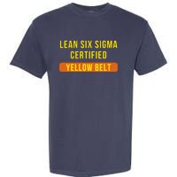 LEAN SIX SIGMA CERTIFIED YELLOW BELT Garment-Dyed Heavyweight T-Shirt