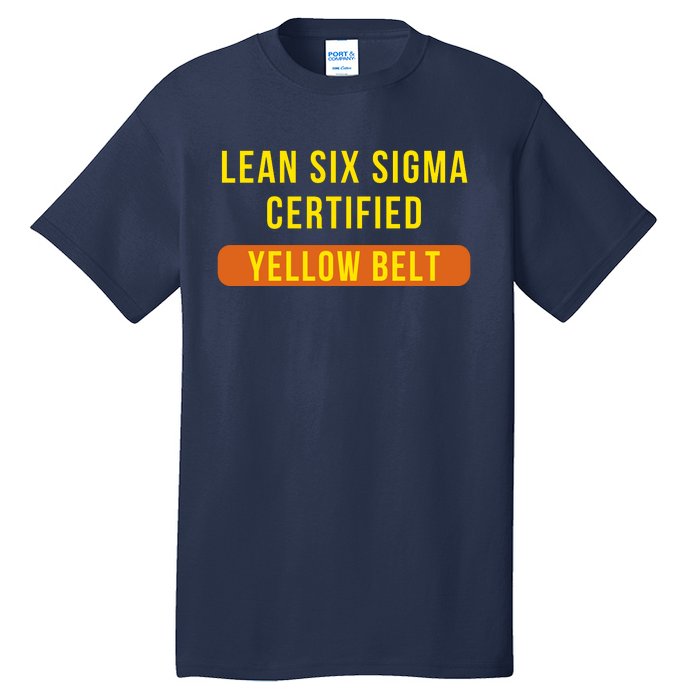 LEAN SIX SIGMA CERTIFIED YELLOW BELT Tall T-Shirt