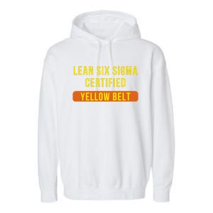 LEAN SIX SIGMA CERTIFIED YELLOW BELT Garment-Dyed Fleece Hoodie