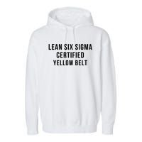 LEAN SIX SIGMA CERTIFIED YELLOW BELT Garment-Dyed Fleece Hoodie