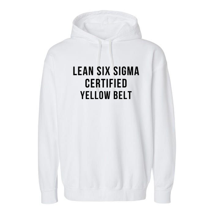 LEAN SIX SIGMA CERTIFIED YELLOW BELT Garment-Dyed Fleece Hoodie