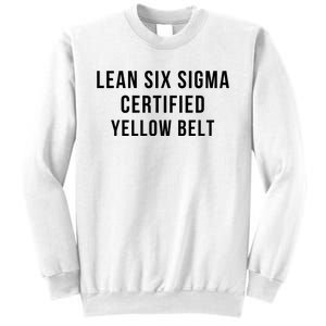 LEAN SIX SIGMA CERTIFIED YELLOW BELT Sweatshirt