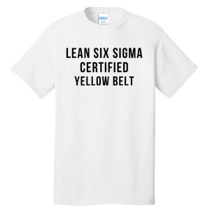 LEAN SIX SIGMA CERTIFIED YELLOW BELT Tall T-Shirt