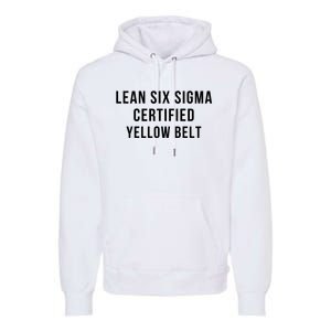 LEAN SIX SIGMA CERTIFIED YELLOW BELT Premium Hoodie