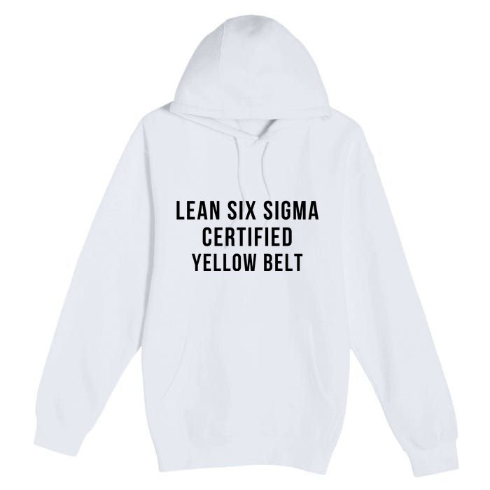 LEAN SIX SIGMA CERTIFIED YELLOW BELT Premium Pullover Hoodie