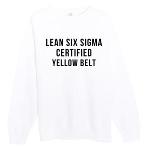 LEAN SIX SIGMA CERTIFIED YELLOW BELT Premium Crewneck Sweatshirt