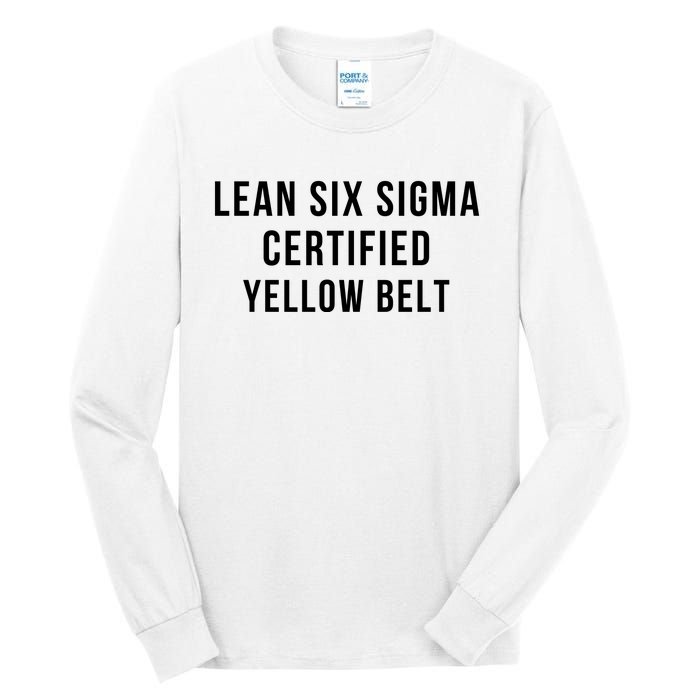 LEAN SIX SIGMA CERTIFIED YELLOW BELT Tall Long Sleeve T-Shirt