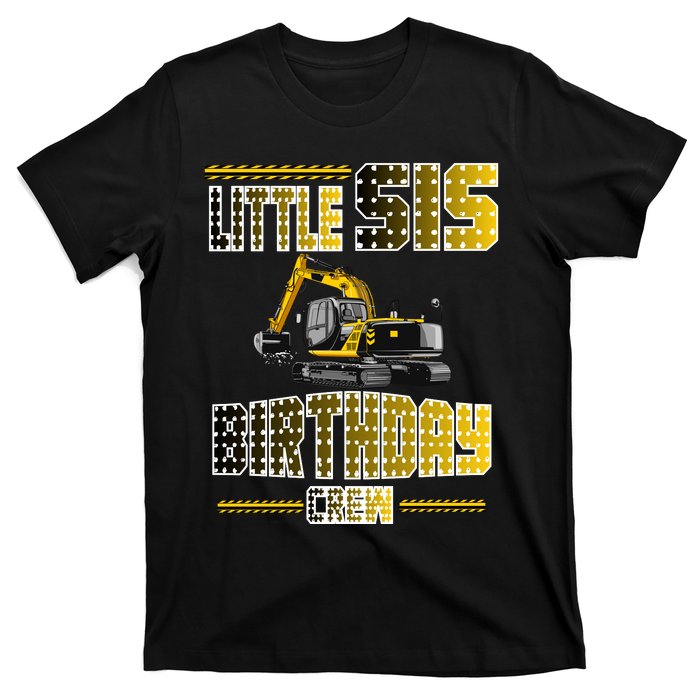 Little Sis Sister Birthday Crew Party Excavator T-Shirt