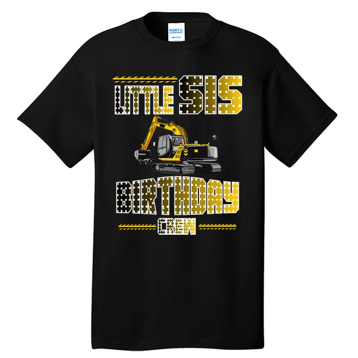 Little Sis Sister Birthday Crew Party Excavator Tall T-Shirt