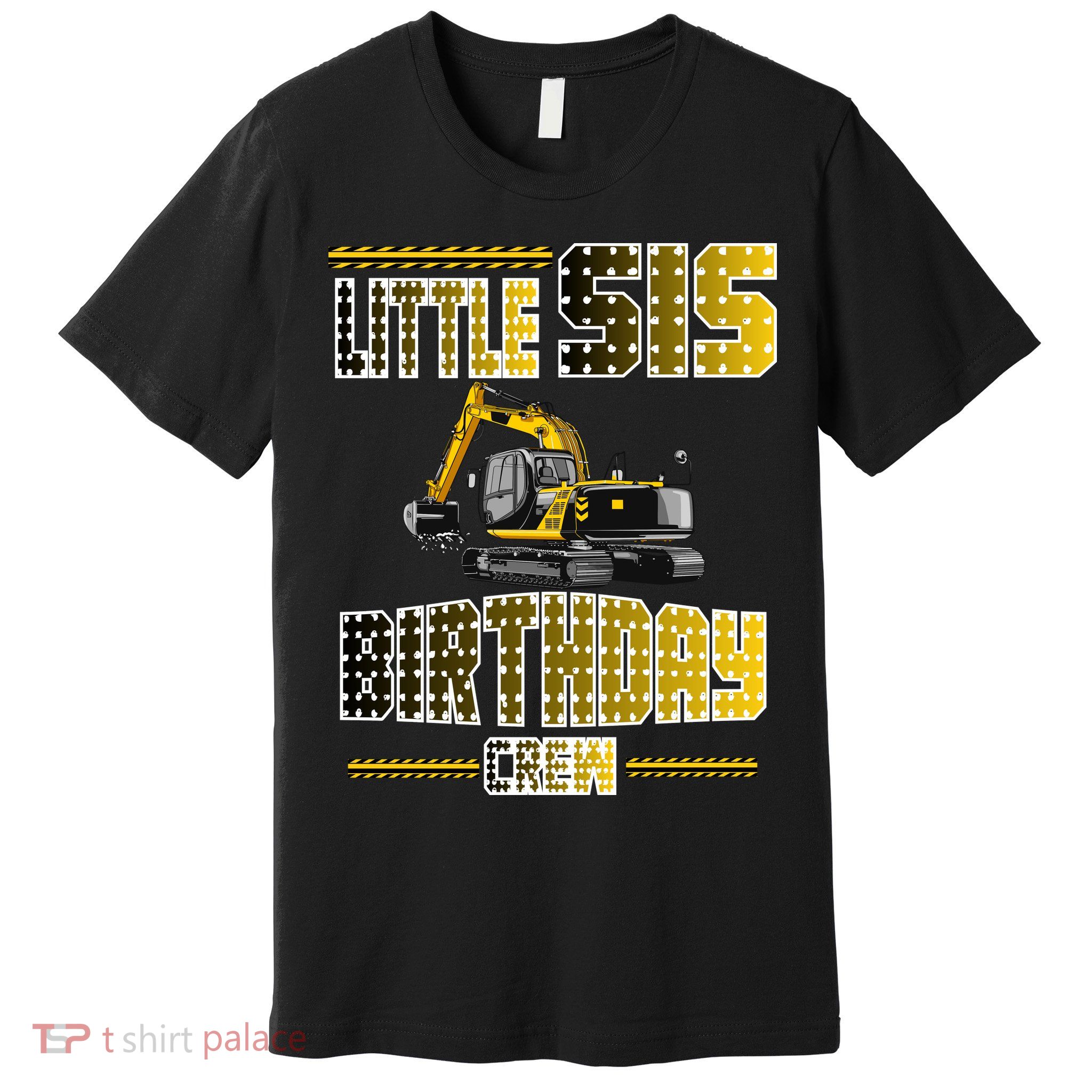 Little Sis Sister Birthday Crew Party Excavator Premium T-Shirt