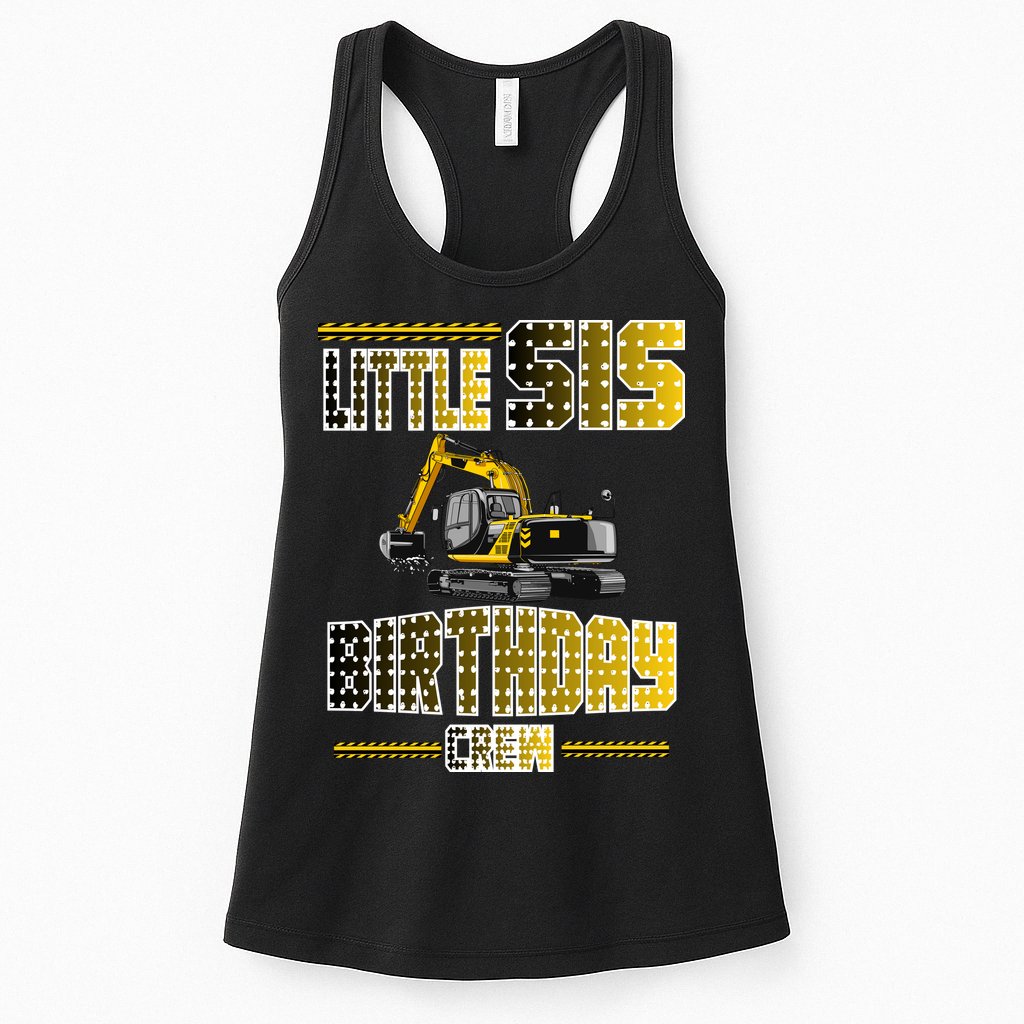 Little Sis Sister Birthday Crew Party Excavator Womens Tank Top