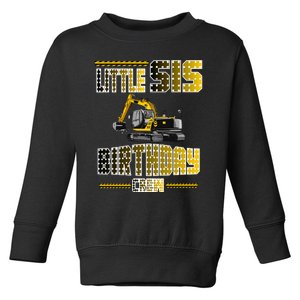 Little Sis Sister Birthday Crew Party Excavator Toddler Sweatshirt