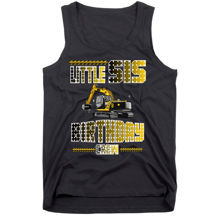 Little Sis Sister Birthday Crew Party Excavator Tank Top