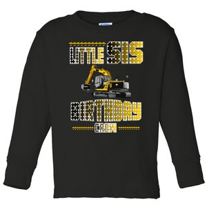 Little Sis Sister Birthday Crew Party Excavator Toddler Long Sleeve Shirt